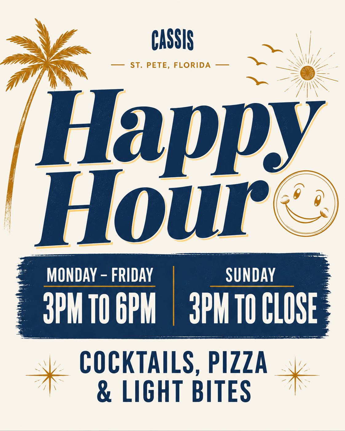 Cassis Happy Hour: Monday–Friday 3pm–6pm and Sunday 3pm–close, with cocktails, pizza and light bites.